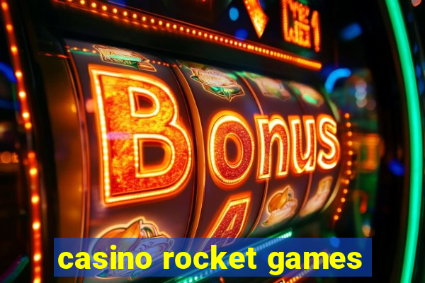 casino rocket games