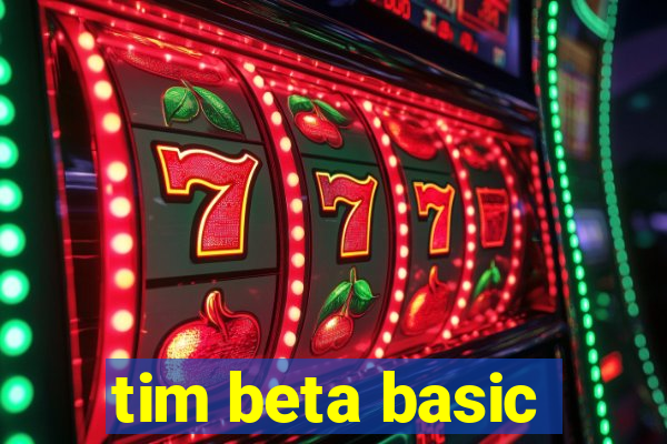 tim beta basic