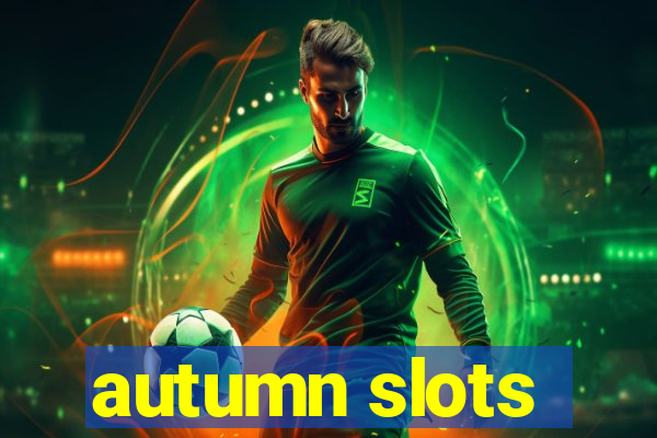 autumn slots