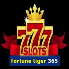 fortune tiger 365