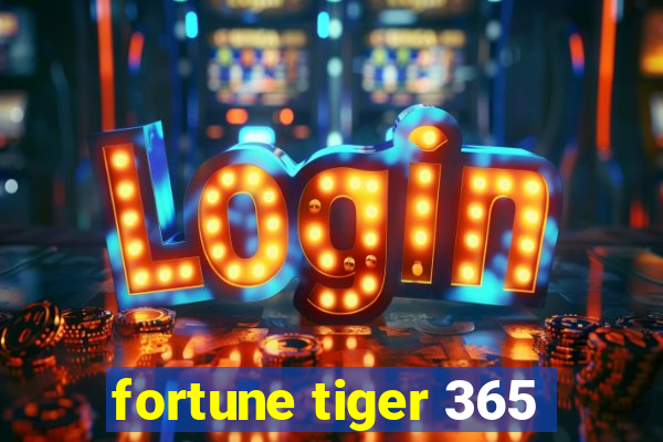 fortune tiger 365