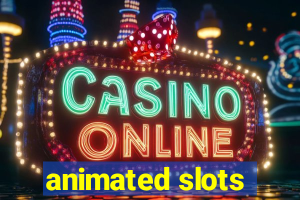 animated slots