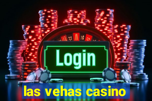 las vehas casino