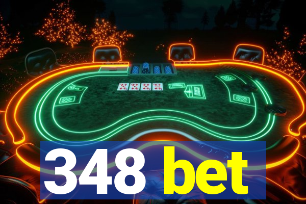 348 bet