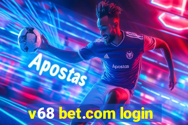 v68 bet.com login