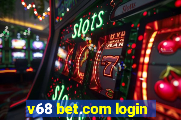 v68 bet.com login