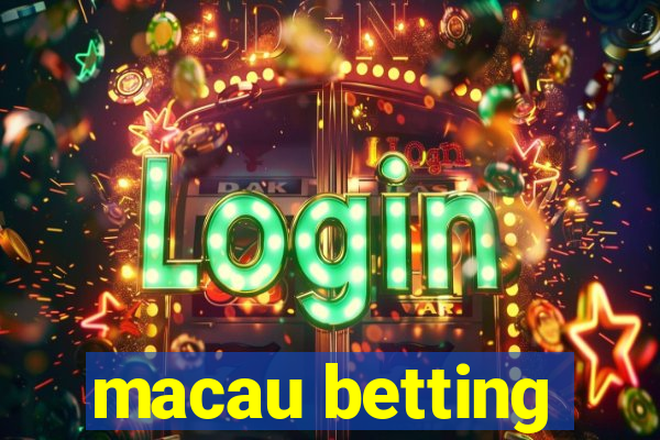 macau betting