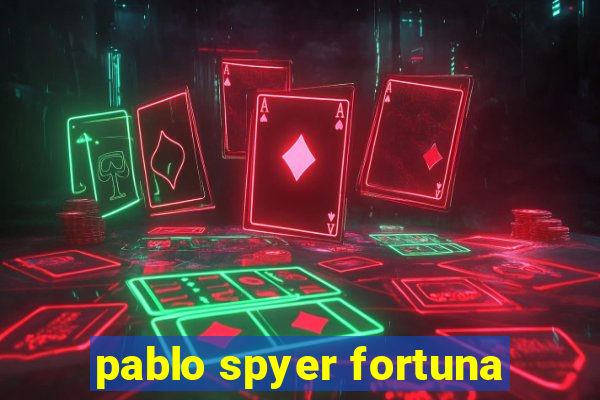 pablo spyer fortuna