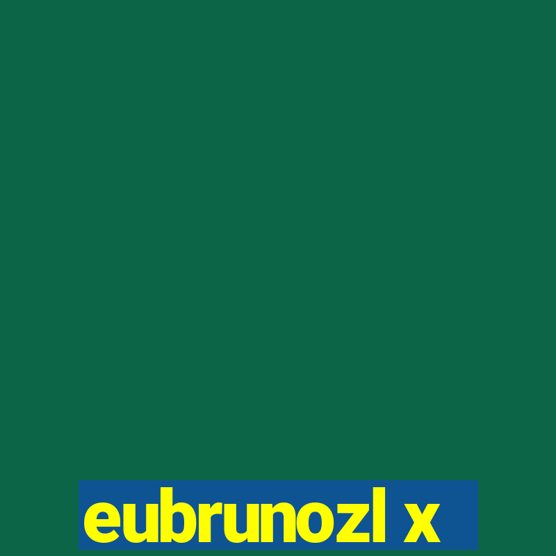 eubrunozl x