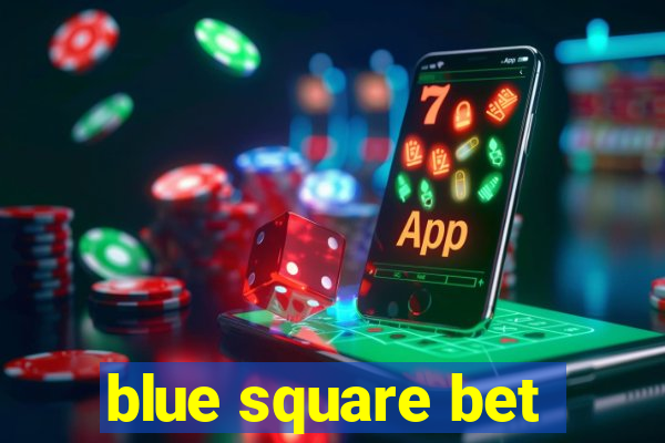 blue square bet