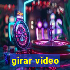 girar video