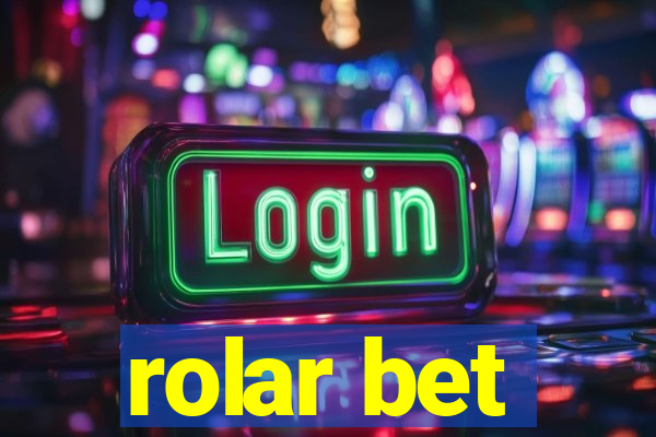 rolar bet