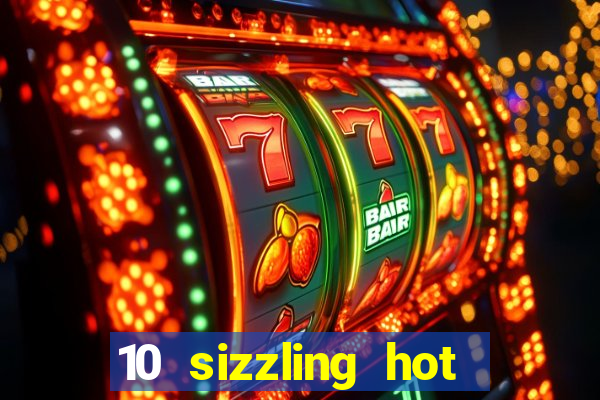 10 sizzling hot deluxe casino