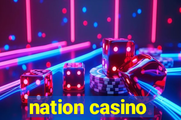 nation casino