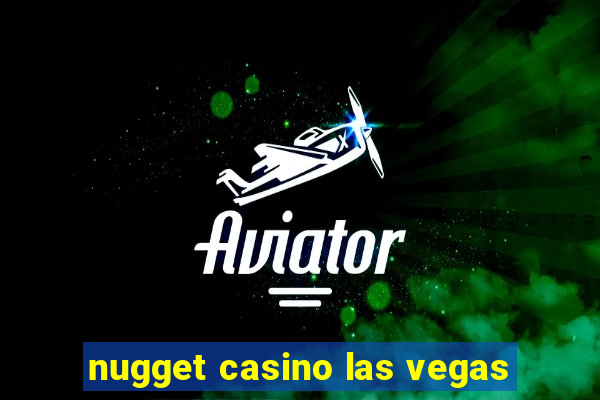 nugget casino las vegas