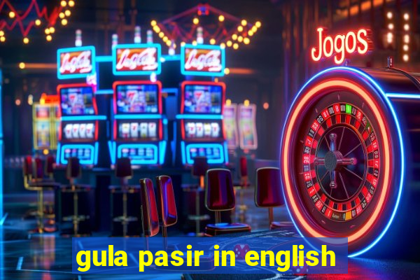 gula pasir in english