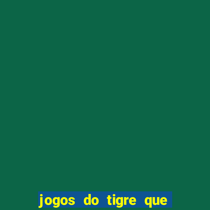 jogos do tigre que da bonus no cadastro