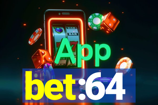 bet:64