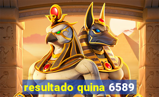 resultado quina 6589