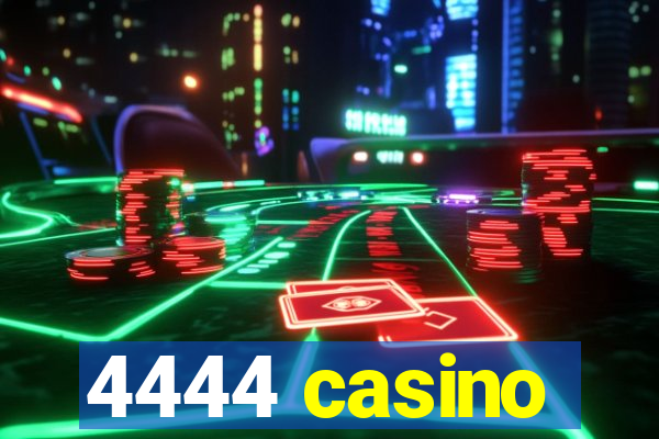 4444 casino