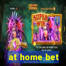 at home bet