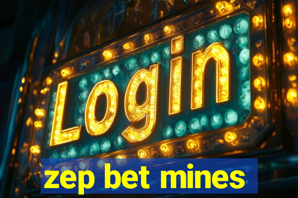 zep bet mines