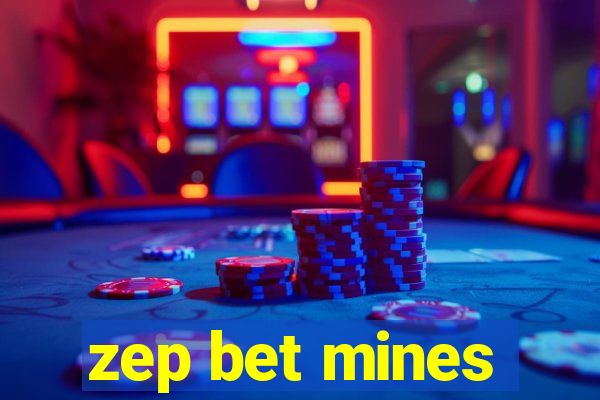 zep bet mines