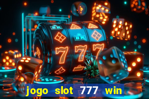 jogo slot 777 win paga mesmo