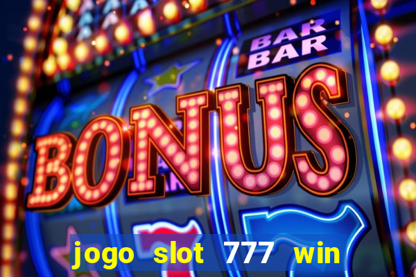 jogo slot 777 win paga mesmo