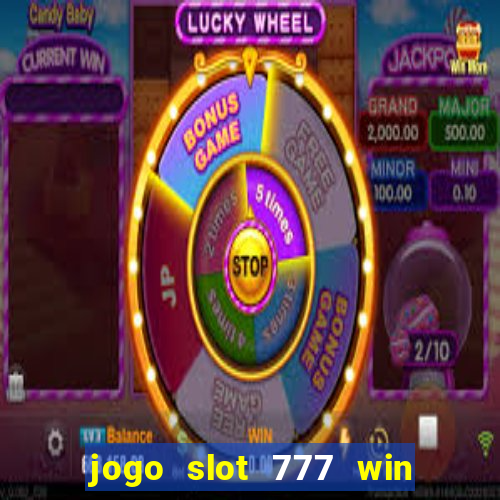 jogo slot 777 win paga mesmo