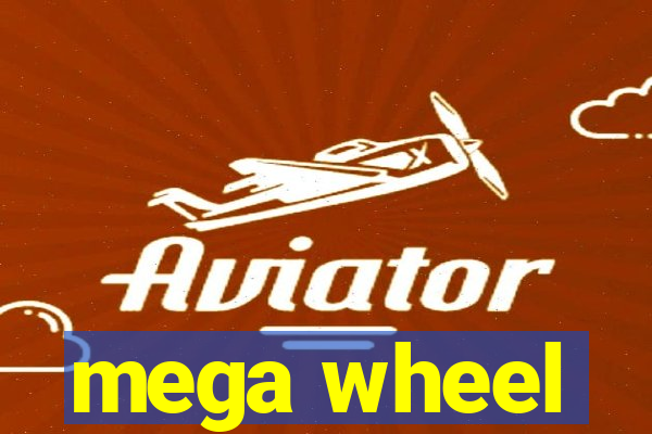 mega wheel