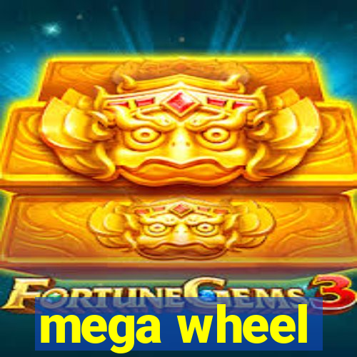 mega wheel