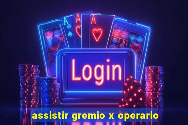 assistir gremio x operario