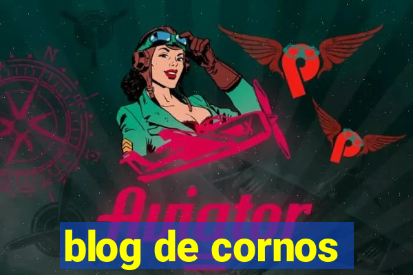 blog de cornos