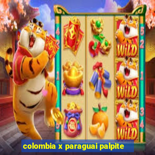 colombia x paraguai palpite