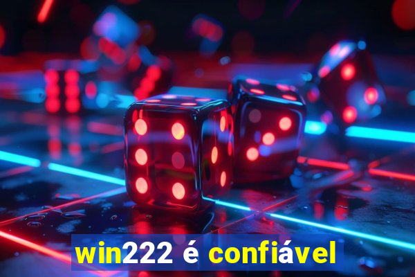 win222 é confiável