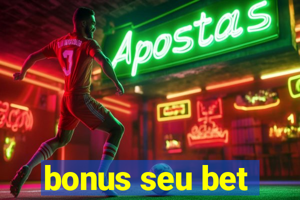 bonus seu bet