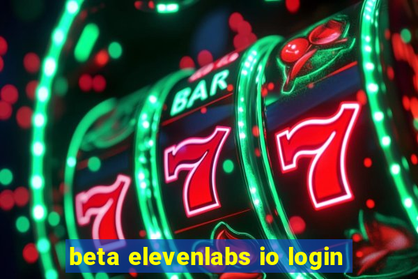 beta elevenlabs io login