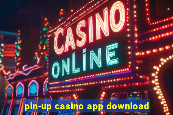 pin-up casino app download