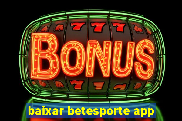 baixar betesporte app