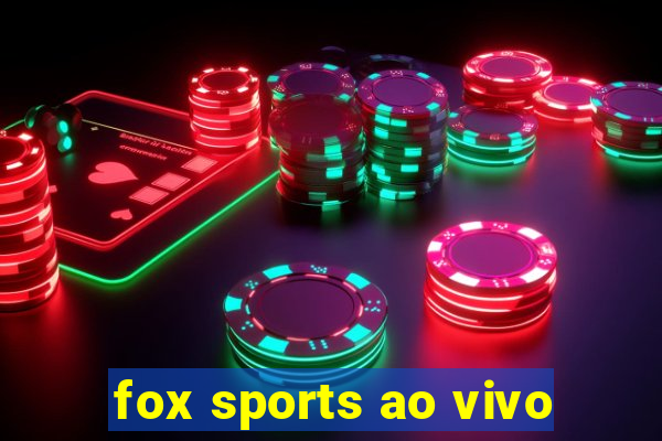 fox sports ao vivo