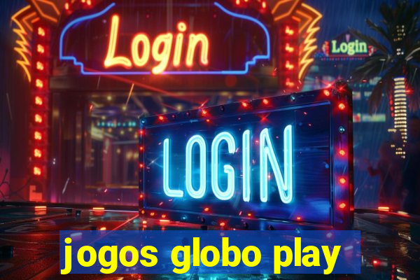 jogos globo play