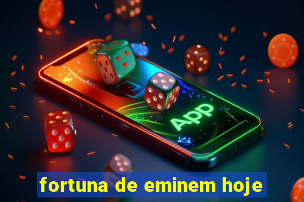 fortuna de eminem hoje