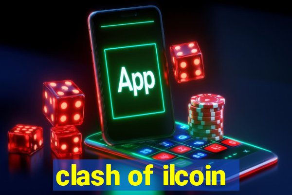 clash of ilcoin