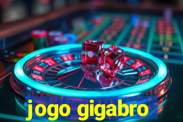 jogo gigabro