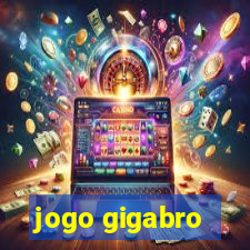 jogo gigabro