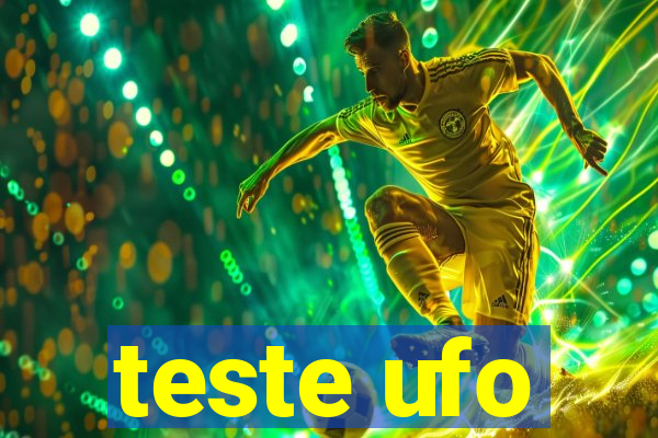 teste ufo