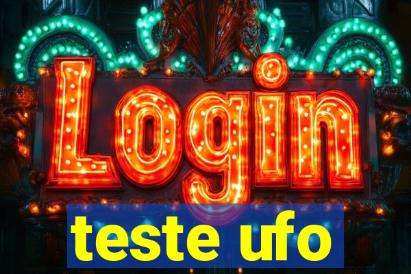 teste ufo