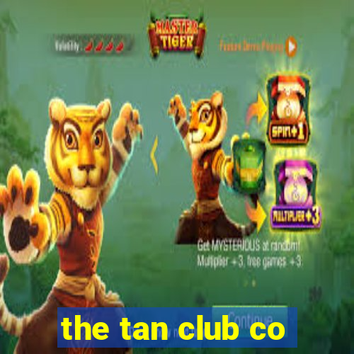 the tan club co