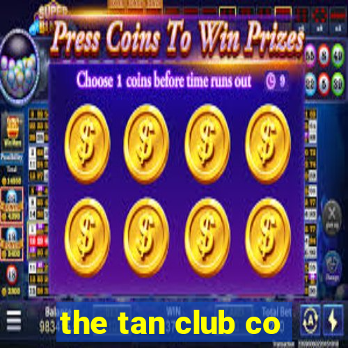 the tan club co